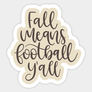 Fall Means Football Sticker